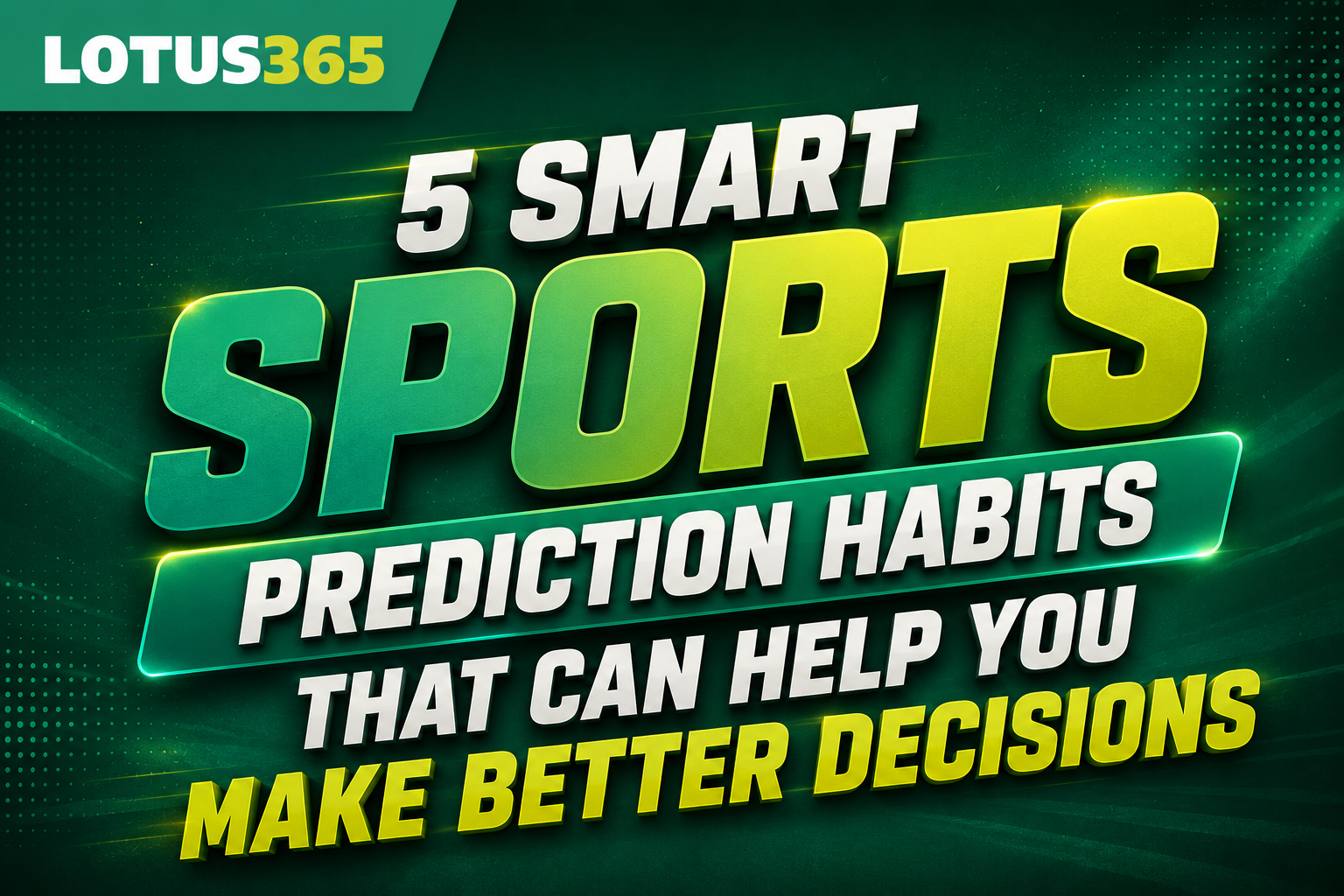 Read more about the article 5 Smart Sports Prediction Habits That Can Help You Make Better Decisions